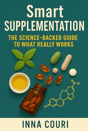 Smart Supplementation: The Science-Backed Guide to What Really Works von Independently published