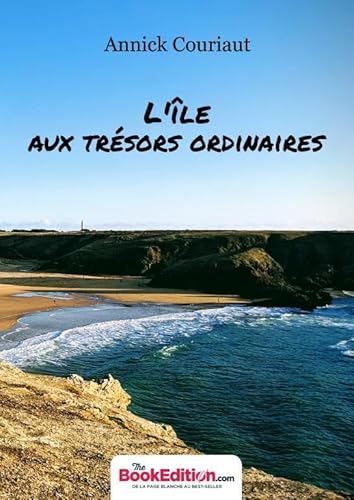 L'ILE AUX TRESORS ORDINAIRES L'ILE AUX TRESORS ORDINAIRES von THEBOOKEDITION