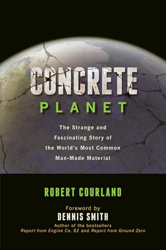 Concrete Planet: The Strange and Fascinating Story of the World’s Most Common Man-made Material Concrete Planet: The Strange and Fascinating Story of the World’s Most Common Man-made Material von Prometheus