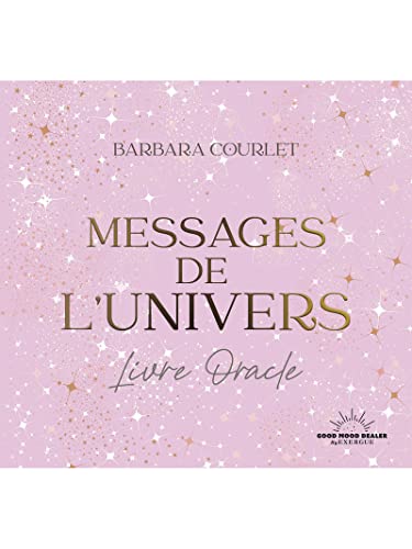 Les Messages de l'Univers: Livre oracle