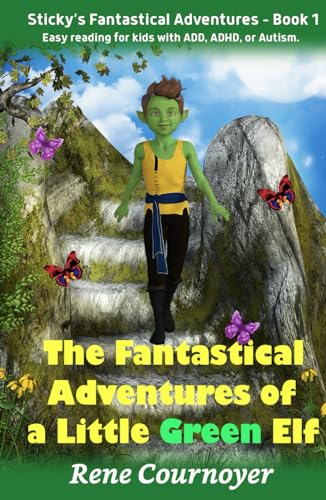 The Fantastical Adventures of a Little Green Elf: Book 1 (Sticky's Fantastical Adventures, Band 1) von Independently published