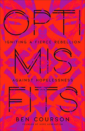 Optimisfits: Igniting a Fierce Rebellion Against Hopelessness von Harvest House Publishers