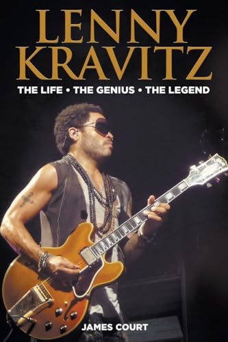 Lenny Kravitz: The Life The Genius The Legend von New Haven Publishing Ltd