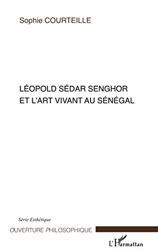 Léopold Sédar Senghor et l'art vivant au Sénégal