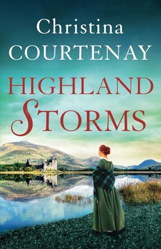 Highland Storms: A page-turning and unforgettable Scottish historical romance (The Kinross Family Sagas, Band 2) von Choc Lit