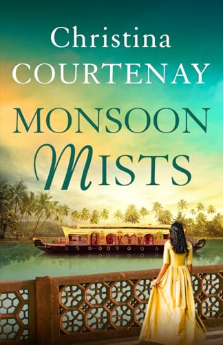 Monsoon Mists: A sweeping historical romance (The Kinross Family Sagas, Band 3) von Choc Lit
