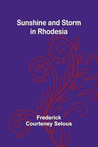 Sunshine and Storm in Rhodesia von Alpha Edition