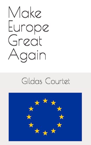 Make Europe Great Again (Make Europe Great Again (France)) von Independently published