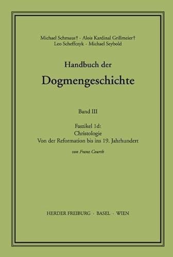 Handbuch der Dogmengeschichte: Christologie: Von der Reformation bis ins 19. Jahrhundert von Verlag Herder