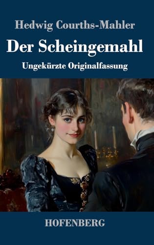 Der Scheingemahl: Ungekürzte Originalfassung von Hofenberg