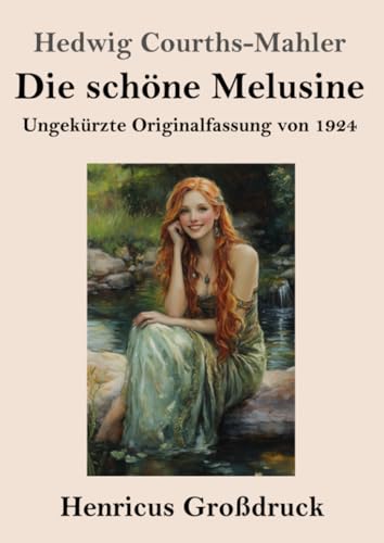 Die schöne Melusine (Großdruck): Ungekürzte Originalfassung von 1924