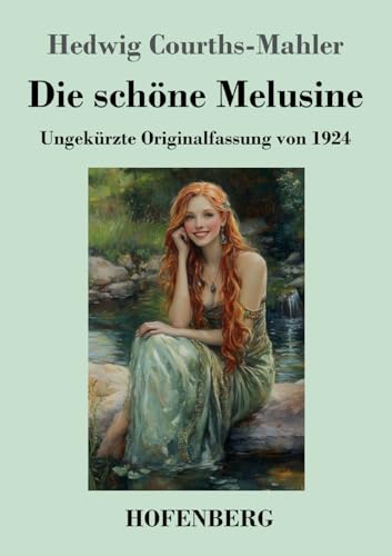 Die schöne Melusine: Ungekürzte Originalfassung von 1924