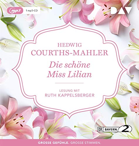 Die schöne Miss Lilian: Lesung mit Ruth Kappelsberger (1 mp3-CD)