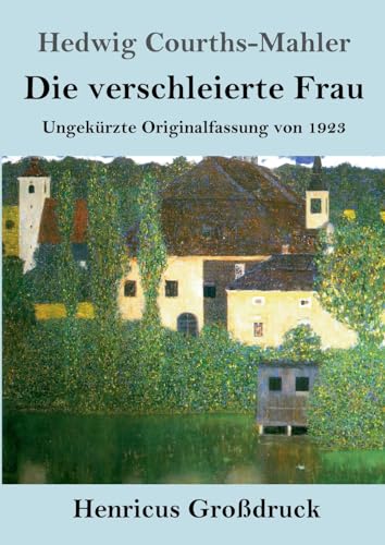 Die verschleierte Frau (Großdruck): Ungekürzte Originalfassung von 1923