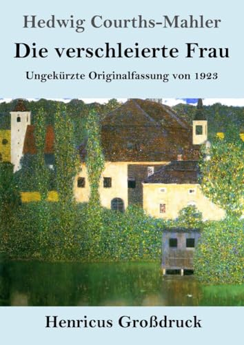 Die verschleierte Frau (Großdruck): Ungekürzte Originalfassung von 1923