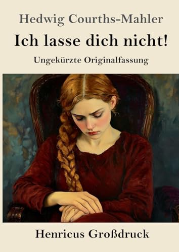 Ich lasse dich nicht! (Großdruck): Ungekürzte Originalfassung von Henricus