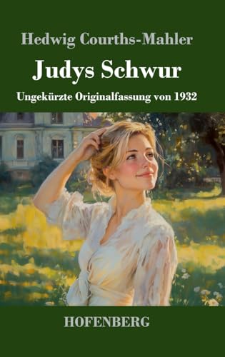 Judys Schwur: Ungekürzte Originalfassung von 1932 von Hofenberg