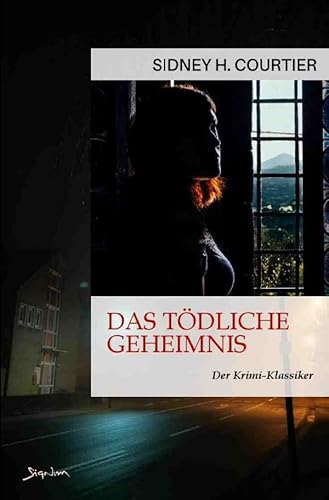 Das tödliche Geheimnis: Der Krimi-Klassiker!.DE von epubli
