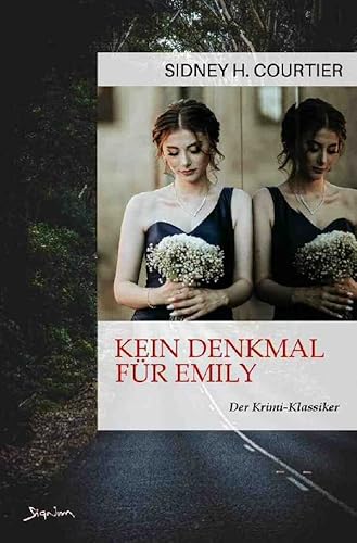 KEIN DENKMAL FÜR EMILY: Der Krimi-Klassiker! von epubli