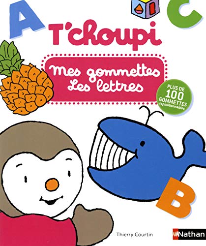T'choupi : Mes gommettes les Lettres: Avec plus de 100 gommettes repositionnables von NATHAN