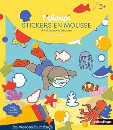 T'choupi stickers en mousse la mer: 4 tableaux à décorer. Avec plus de 150 stickers von NATHAN