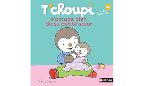 T'choupi: T'choupi s'occupe bien de sa petite soeur