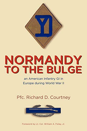 Normandy to the Bulge: An American Infantry GI in Europe During World War II von Lulu