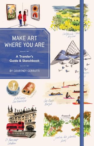 Make Art Where You Are: A Traveler's Guide & Sketchbook von Abrams Noterie