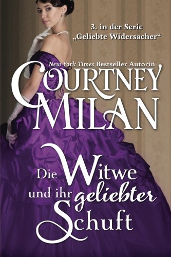 Die Witwe und ihr geliebter Schuft (Die Serie Geliebte Widersacher, Band 3)