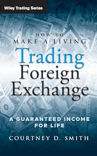 How to Make a Living Trading Foreign Exchange: A Guaranteed Income for Life (Wiley Trading) von Wiley