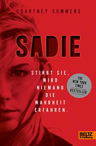 Sadie: Stirbt sie, wird niemand die Wahrheit erfahren von Beltz