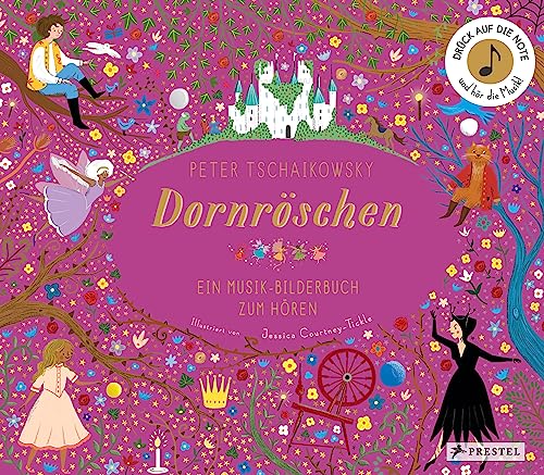 Peter Tschaikowsky. Dornröschen: Ein Musik-Bilderbuch zum Hören mit 10 Soundmodulen. Für Kinder ab 4 Jahren (Prestel junior Sound-Bücher, Band 8) von Prestel
