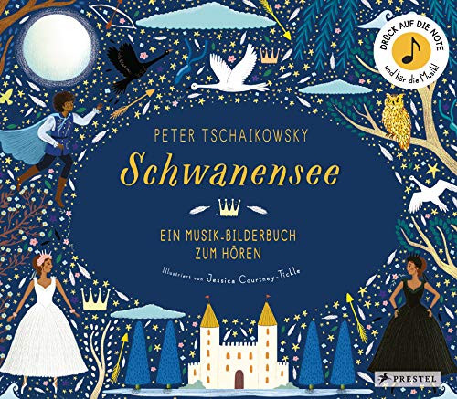 Peter Tschaikowsky. Schwanensee: Ein Musik-Bilderbuch zum Hören mit 10 Soundmodulen. Für Kinder ab 4 Jahren (Prestel junior Sound-Bücher, Band 4) von Prestel Verlag