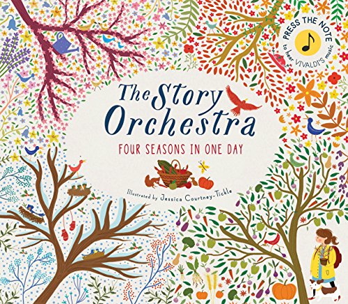 The Story Orchestra - Four Seasons in One Day, w. sound button: Press the note to hear Vivaldi's music von Frances Lincoln