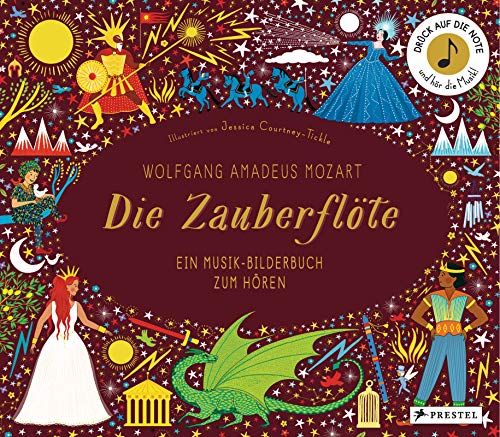 Wolfgang Amadeus Mozart. Die Zauberflöte: Ein Musik-Bilderbuch zum Hören mit 10 Soundmodulen. Für Kinder ab 4 Jahren (Prestel junior Sound-Bücher, Band 7) von Prestel
