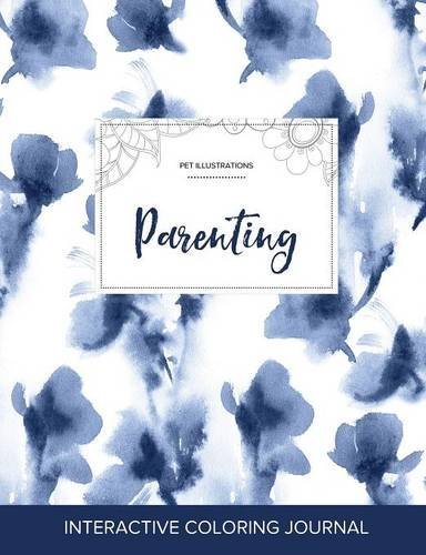 Adult Coloring Journal: Parenting (Pet Illustrations, Blue Orchid)