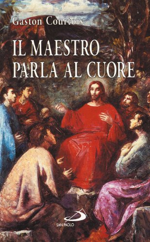 Il maestro parla al cuore (Piccola spiritualità, Band 8) von San Paolo Edizioni