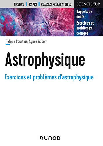 Astrophysique: Rappels de cours, exercices et problèmes corrigés von DUNOD
