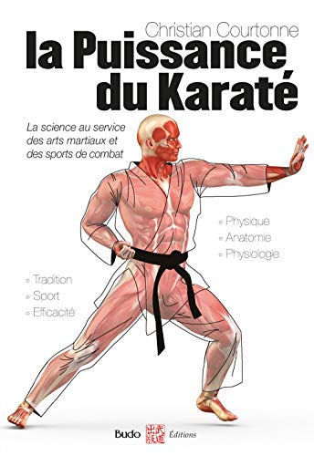 La puissance du karaté: La science au service des arts martiaux et des sports de combat von Budo