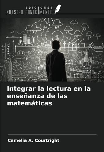 Integrar la lectura en la enseñanza de las matemáticas von Ediciones Nuestro Conocimiento