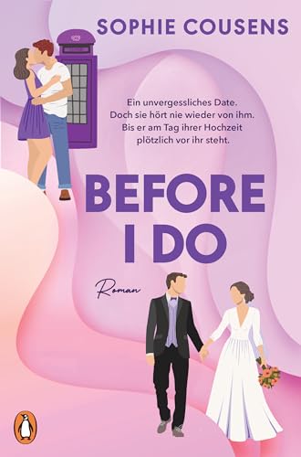 Before I Do: Wenn das beste Date deines Lebens plötzlich wieder vor dir steht – am Tag deiner Hochzeit. Roman - »Romantisch, klug und einfach nur wunderbar.« Marian Keyes Before I Do: Wenn das beste Date deines Lebens plötzlich wieder vor dir steht – am Tag deiner Hochzeit. Roman - »Romantisch, klug und einfach nur wunderbar.« Marian Keyes