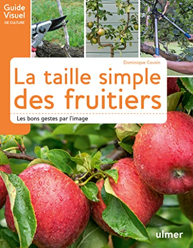 La taille simple des fruitiers - Les bons gestes par l'image von Ulmer
