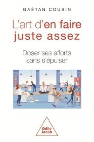 L'Art d'en faire juste assez: Doser ses efforts sans s'épuiser von JACOB