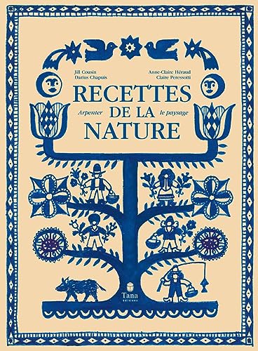 Les recettes de la nature: Arpenter le paysage