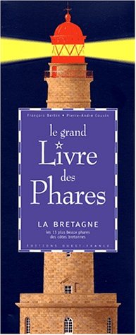 GRAND LIVRE DES PHARES : La Bretagne