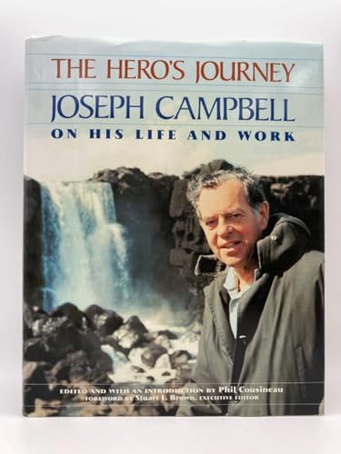 The Heroes Journey: The World of Joseph Campbell : Joseph Campbell on His Life and Work