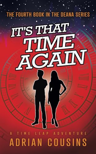 It's That Time Again: A Time Leap Adventure (Deana - Demon or Diva, Band 4) von Independently published