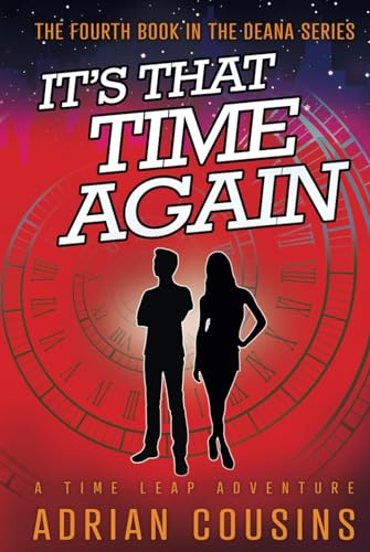 It's That Time Again: A Time Leap Adventure (Deana - Demon or Diva, Band 4) von Independently published