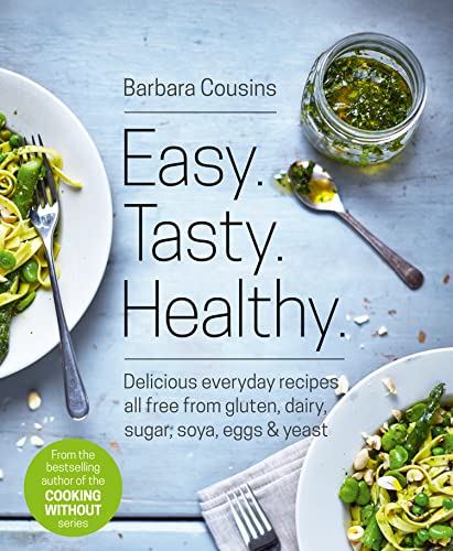 Easy Tasty Healthy: Your go-to guide for balanced nutrition and simple, delicious. All recipes free from gluten, dairy, sugar, soya, eggs and yeast