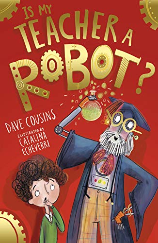 Is My Teacher A Robot?: 2 (My Babysitter is a Robot (2))